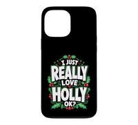 Carcasa para iPhone 13 Pro MAX Realmente Amo a Holly Ok