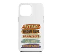 Carcasa para iPhone 13 Pro MAX Retired Under New Management See Wife For Details Retirement