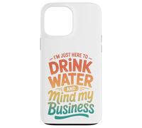 Carcasa para iPhone 13 Pro MAX Retro Estoy Aquí para Beber Agua Y Mente Mi Negocio