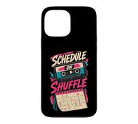 Carcasa para iPhone 13 Pro MAX Schedule On Shuffle Humor Agenda