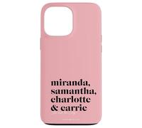 Carcasa para iPhone 13 Pro MAX Sex and The City Miranda, Samantha, Charlotte & Carrie