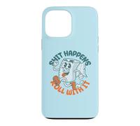 Carcasa para iPhone 13 Pro MAX Shit Happens Roll with It - Funny Adult Humor