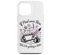 Carcasa para iPhone 13 Pro MAX Si Pablo estuviera aquí, recibiríamos una Carta Humor Cristiano