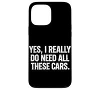 Carcasa para iPhone 13 Pro MAX Sí, Realmente Necesito Todos Estos Coches Car Guy Car Mechanic