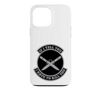 Carcasa para iPhone 13 Pro MAX Si te Digo Que Tengo Que matarte