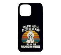 Carcasa para iPhone 13 Pro MAX Sí, Tengo un Plan de jubilación paseando a mi Perro maltés