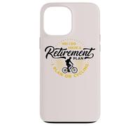 Carcasa para iPhone 13 Pro MAX Sí, Tengo un Plan de jubilación Planeo Ciclismo Retirado