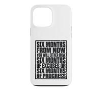 Carcasa para iPhone 13 Pro MAX Six Months from Now Either Have Excuses Or Progress Motivate