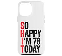 Carcasa para iPhone 13 Pro MAX So Happy I'm 78 Today Funny 78th Birthday Chistes 78 Cumpleaños