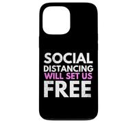 Carcasa para iPhone 13 Pro MAX Social Distancing Will Set Us Free