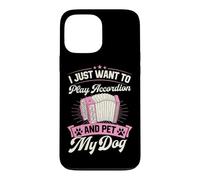 Carcasa para iPhone 13 Pro MAX Solo Quiero Tocar el acordeón y acariciar a mi Perro