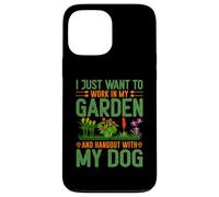 Carcasa para iPhone 13 Pro MAX Solo Quiero Trabajar en mi jardín y Pasar el rato con mi Perro