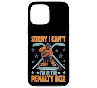Carcasa para iPhone 13 Pro MAX Sorry I Can't I'm In The Penalty Box Jugador de Hockey -