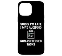 Carcasa para iPhone 13 Pro MAX Sorry I'm Late I Was Avoiding Non-Preferred Tasks Goose