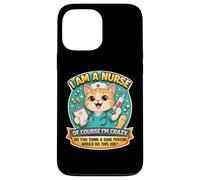 Carcasa para iPhone 13 Pro MAX Soy Enfermera, por Supuesto Que Estoy Loca, Divertida, Broma Divertida sobre Gatos Lactantes