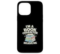 Carcasa para iPhone 13 Pro MAX Soy un Personaje de Libro Believe Me Book Lover Humor Book Nerd
