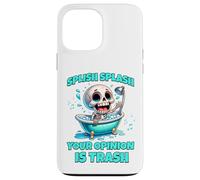 Carcasa para iPhone 13 Pro MAX Splish Splash Tu opinión es Basura, Divertido Esqueleto