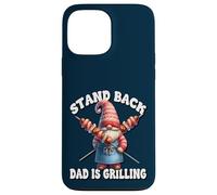 Carcasa para iPhone 13 Pro MAX Stand Back Dad Is Grilling Funny Saying For Men Grill GNOME