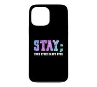 Carcasa para iPhone 13 Pro MAX Stay Your Story Is Not Over Suicide Awareness