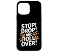 Carcasa para iPhone 13 Pro MAX Stop Drop and Roll Over - Divertido Entrenador de Perros