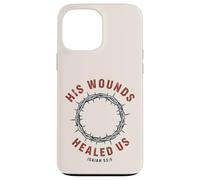 Carcasa para iPhone 13 Pro MAX Sus heridas Nos sanaron Isaías 53:5 Crown Faith