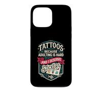 Carcasa para iPhone 13 Pro MAX Tattoos Because Adulting is Hard and i Deserve Stickers