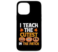 Carcasa para iPhone 13 Pro MAX Teacher Halloween I Teach The Cutest Pumpkins In The Patch