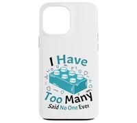 Carcasa para iPhone 13 Pro MAX Tengo demasiados dijeron Que no Hay un Constructor de Ladrillos de construcción de Bloques