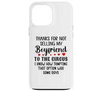 Carcasa para iPhone 13 Pro MAX Thanks for Not Selling My Boyfriend to The Circus Valentine