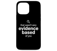 Carcasa para iPhone 13 Pro MAX That Wasn't Very Evidence Based of You Funny Nurse Nursing