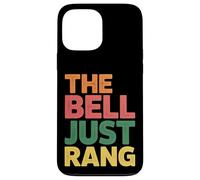 Carcasa para iPhone 13 Pro MAX The Bell Just Rang Clase de Humor Escolar -