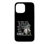 Carcasa para iPhone 13 Pro MAX The Devil Saw Me with My Head Down Thought He'd Won Knights