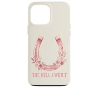 Carcasa para iPhone 13 Pro MAX The Hell I Won'T Floral Herradura Western Cowgirl