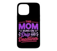 Carcasa para iPhone 13 Pro MAX This MOM Runs ON Drip and Deadlines