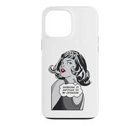 Carcasa para iPhone 13 Pro MAX Todo el Mundo Tiene Derecho a mi opinión Sarcástica Pop Art Girl
