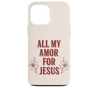 Carcasa para iPhone 13 Pro MAX Todo mi Amor por Jesús, Fe Floral Día de San Valentín Cristiano