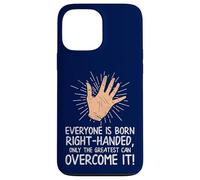 Carcasa para iPhone 13 Pro MAX Todos Nacen diestros Solo los más Grandes lo superan