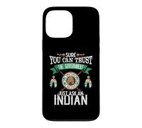 Carcasa para iPhone 13 Pro MAX Trust The Government Just Ask An Indian Native American Day