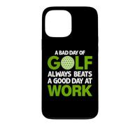 Carcasa para iPhone 13 Pro MAX Un Mal día de Golf Siempre supera a un Buen día en el Trabajo