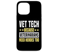 Carcasa para iPhone 13 Pro MAX Vet Tech Porque los Veterinarios Necesitan héroes Demasiado técnico Veterinario