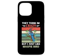 Carcasa para iPhone 13 Pro MAX Vintage Ellos piensan Que Estoy Loco Pero yo como el pájaro urraca