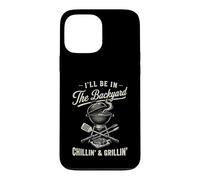 Carcasa para iPhone 13 Pro MAX Vintage I'Ll Be In The Backyard Charcoal Grill Master