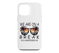 Carcasa para iPhone 13 Pro MAX We Are On A Break - Gafas para Maestros Summer Break Hello Summer