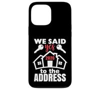 Carcasa para iPhone 13 Pro MAX We Said Yes To The Address 2026 First Time Homeowner Couples