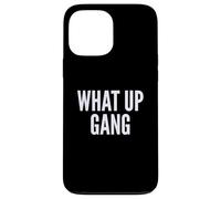 Carcasa para iPhone 13 Pro MAX What Up Gang Fun Vlogger Influencer Joke Humor