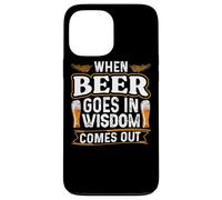 Carcasa para iPhone 13 Pro MAX When Beer Goes In Wisdom Comes out Funny Beer Lover