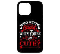 Carcasa para iPhone 13 Pro MAX Who Needs Cupid When You’re This Cute? Funny Valentine Love