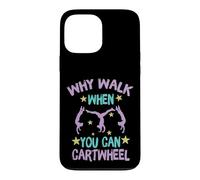 Carcasa para iPhone 13 Pro MAX Why Walk When You Can Cartwheel Gymnastics Gymnast Girl Boy