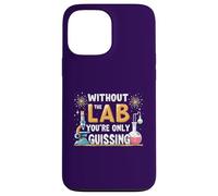 Carcasa para iPhone 13 Pro MAX Without The Lab You'Re Only Guessing Lab Week Lab Squad