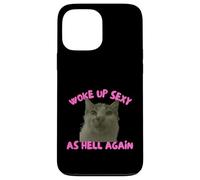 Carcasa para iPhone 13 Pro MAX Woke Up Sexy As Hell Again Funny Cat Meme Sarcastic